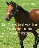 Der Unterschied zwischen Englischreiten und Westernreiten (eBook, ePUB)