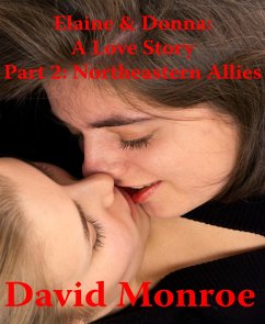 Elaine & Donna: A Love Story, Part 2: Northeastern Allies (eBook, ePUB) - Monroe, David