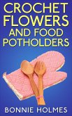 Crochet Flowers and Food Potholders (eBook, ePUB)