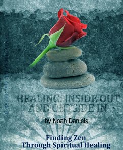 Healing: Inside Out And Outside In (eBook, ePUB) - Daniels, Noah