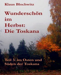 Wunderschön im Herbst: die Toskana (eBook, ePUB) - Blochwitz, Klaus