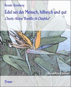 Edel sei der Mensch, hilfreich und gut (eBook, ePUB) - Kronberg, Renate