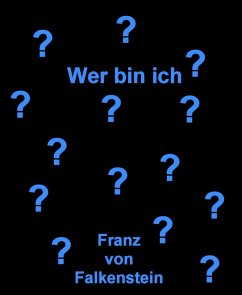 Wer bin ich? (eBook, ePUB) - von Falkenstein, Franz