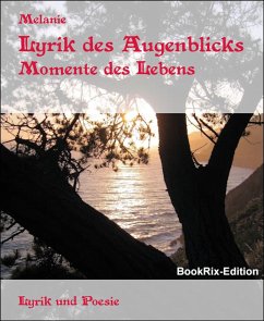 Lyrik des Augenblicks (eBook, ePUB) - Melanie