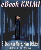 Krimi 008: Das war Mord, Herr Doktor (eBook, ePUB)