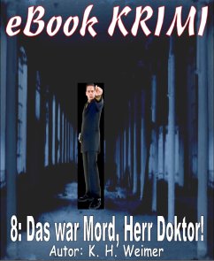 Krimi 008: Das war Mord, Herr Doktor (eBook, ePUB) - Weimer, K. -H.