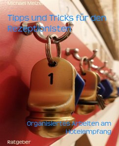 Tipps und Tricks für den Rezeptionisten (eBook, ePUB) - Melzer, Michael