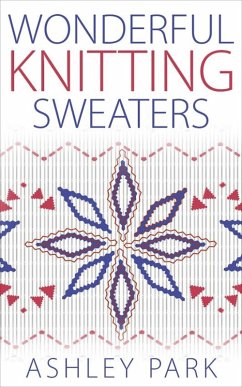 Wonderful Knitting Sweaters (eBook, ePUB) - Park, Ashley