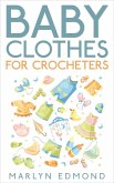 Baby Clothes for Crocheters (eBook, ePUB)