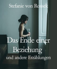 Das Ende einer Beziehung (eBook, ePUB) - von Rossek, Stefanie