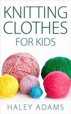 Knitting Clothes for Kids (eBook, ePUB) - Adams, Haley