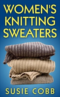Women's Knitting Sweaters (eBook, ePUB) - Cobb, Susie
