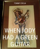 WHEN JODY HAD A GREEN GUITAR (eBook, ePUB)