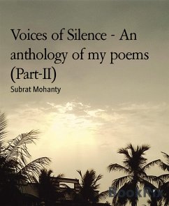 Voices of Silence - An anthology of my poems (Part-II) (eBook, ePUB) - Mohanty, Subrat