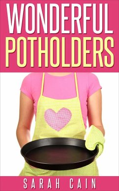 Wonderful Potholders (eBook, ePUB) - Cain, Sarah