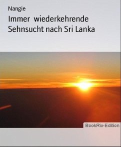 Immer wiederkehrende Sehnsucht nach Sri Lanka (eBook, ePUB) - Nangie