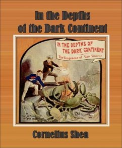 In the Depths of the Dark Continent (eBook, ePUB) - Shea, Cornelius