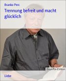 Trennung befreit und macht glücklich (eBook, ePUB)