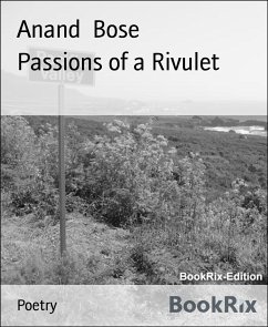 Passions of a Rivulet (eBook, ePUB) - Bose, Anand