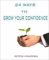 24 Ways to Grow Your Confidence (eBook, ePUB) - Chandra, Rittik
