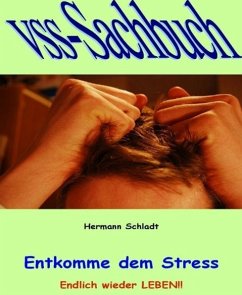 Entkomme dem Stress (eBook, ePUB) - Schladt, Hermann