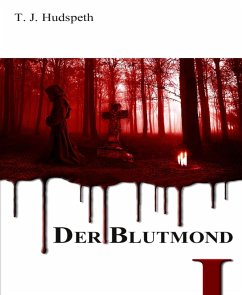 Der Blutmond - Teil 1 (eBook, ePUB) - J. Hudspeth, T.