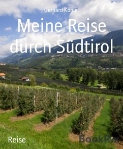 Meine Reise durch Südtirol (eBook, ePUB) - Köhler, Gerhard