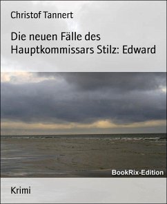 Die neuen Fälle des Hauptkommissars Stilz: Edward (eBook, ePUB) - Tannert, Christof