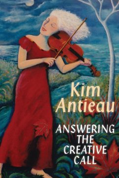 Answering the Creative Call - Antieau, Kim