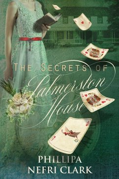 The Secrets of Palmerston House - Clark, Phillipa Nefri