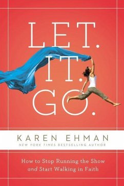 Let. It. Go. - Ehman, Karen