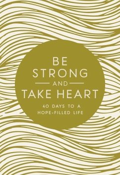Be Strong and Take Heart - Zondervan