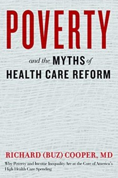Poverty and the Myths of Health Care Reform - Cooper, Richard (Buz)
