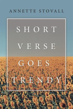 Short Verse Goes Trendy - Stovall, Annette