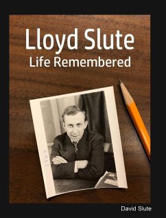 Lloyd Slute, Life Remembered - Slute, David