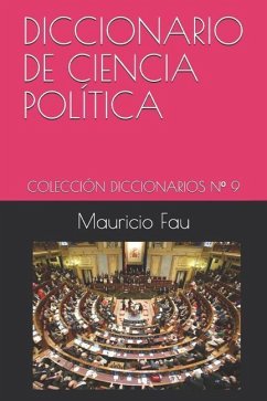 Diccionario Básico de Ciencia Política: Colección Diccionarios Básicos N° 9 - Fau, Mauricio