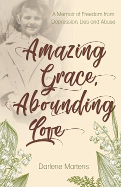 Amazing Grace, Abounding Love - Martens, Darlene