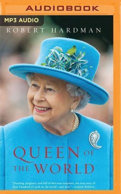 Queen of the World: Elizabeth II: Sovereign and Stateswoman - Hardman, Robert