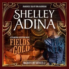 Fields of Gold: A Steampunk Adventure Novel - Adina, Shelley
