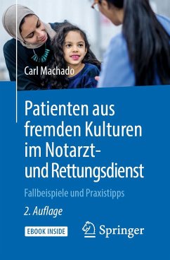 Patienten aus fremden Kulturen im Notarzt- und Rettungsdienst - Machado, Carl