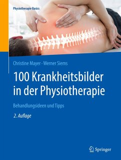 100 Krankheitsbilder in der Physiotherapie - Mayer, Christine;Siems, Werner