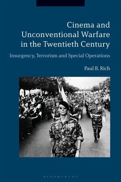 Cinema and Unconventional Warfare in the Twentieth Century (eBook, ePUB) - Rich, Paul B.