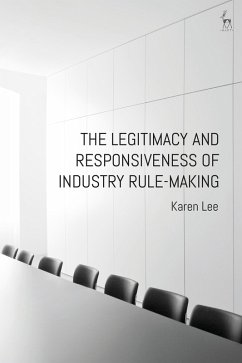 The Legitimacy and Responsiveness of Industry Rule-making (eBook, ePUB) - Lee, Karen