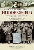 Struggle and Suffrage in Huddersfield (eBook, ePUB)