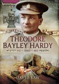Theodore Bayley Hardy VC DSO MC (eBook, ePUB) Theodore Bayley Hardy VC DSO MC (eBook, ePUB)