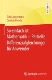 So einfach ist Mathematik - Partielle Differenzialgleichungen für Anwender (eBook, PDF)