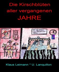 Die Kirschblüten aller vergangenen Jahre (eBook, ePUB) - Lanquillon, U.; Leimann, Klaus