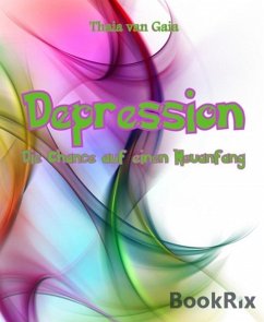 Depression - Die Chance auf einen Neuanfang (eBook, ePUB) - Gaia, Thaia van
