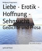 Liebe - Erotik - Hoffnung - Sehnsucht (eBook, ePUB)