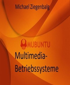 Multimedia-Betriebssysteme (eBook, ePUB) - Ziegenbalg, Michael